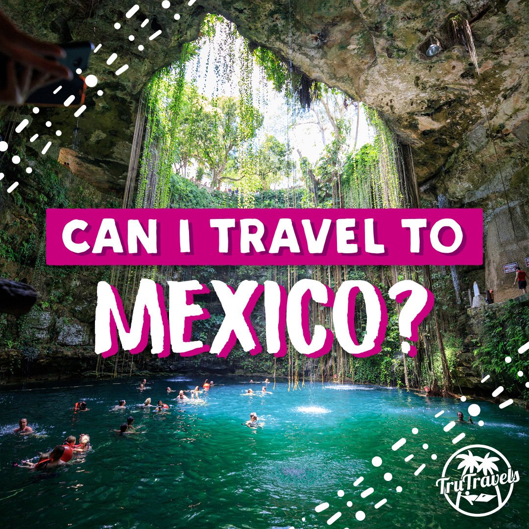 Can I Travel To Mexico? TruNews
