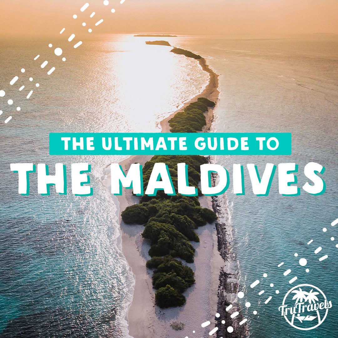 The Ultimate Guide To The Maldives TruTravels
